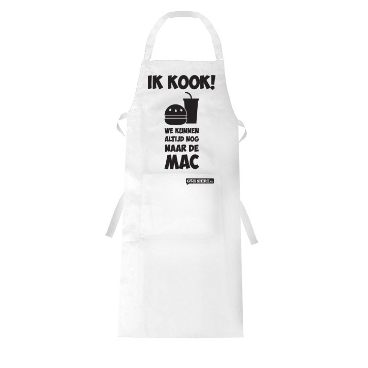 Ik kook... we kunnen altijd nog naar de Mac Leuk keukenschort