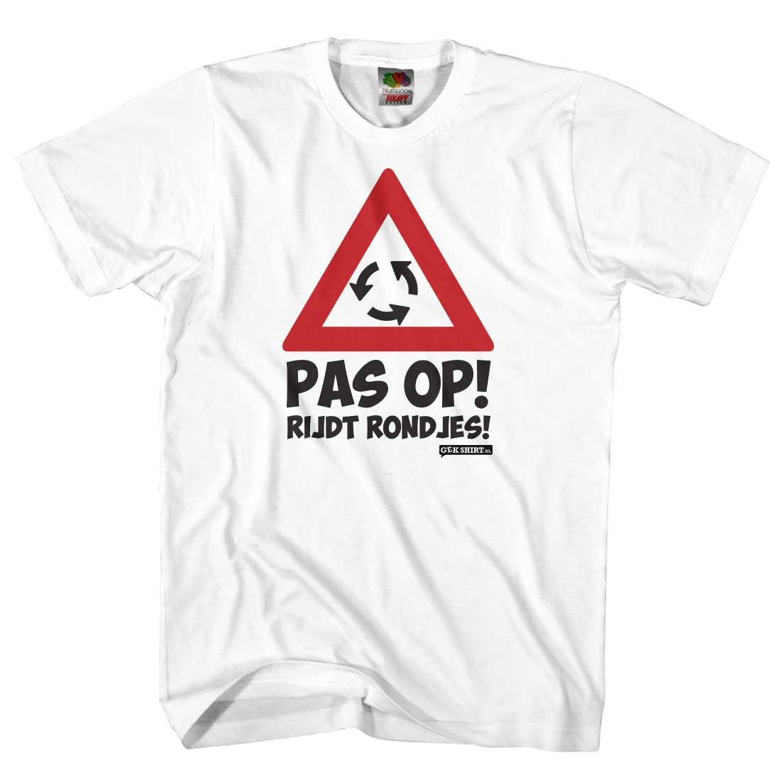 Pas op rijdt rondjes Leuk shirt